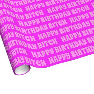 FUNNY HAPPY BIRTHDAY MESSAGE WRAPPING PAPER