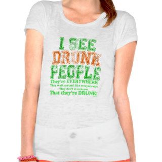 I See Drunk People Tee Shirt