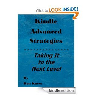 Kindle Advanced Strategies (Writing for the Kindle Market) eBook Ron Kness Kindle Store