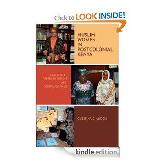 Muslim Women in Postcolonial Kenya Leadership, Representation, and Social Change (Women in Africa and the Diaspora) eBook Ousseina D. Alidou Kindle Store