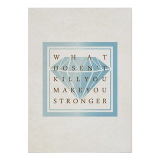 What Doesn't Kill You Make You Stronger Quotes Posters