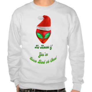 *He Knows if You've Been Bad or Good* Alien Pullover Sweatshirt