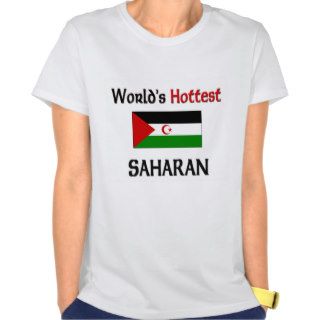 World's Hottest Saharan T shirts