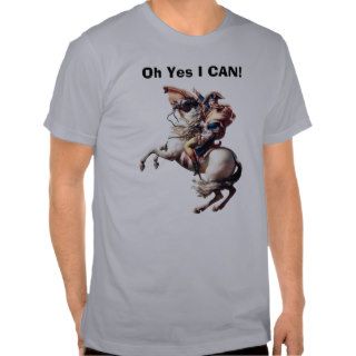 Napoleon Bonaparte ~ Oh Yes I Can Tee Shirt