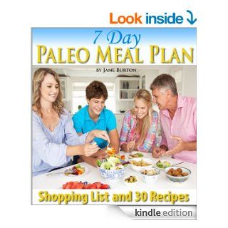 Paleo Meal Plan A Complete 7 Day Paleo Meal Planner with Full Shopping List and 7 Days of Recipes (Paleo Recipes Paleo Recipes for Busy People. QuickLunch, Dinner & Desserts Recipe Book)   Kindle edition by Jane Burton. Cookbooks, Food & Wine Kin