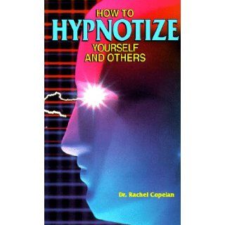 How To Hypnotize Yourself and Others Hard Press Editions 9780811908542 Books