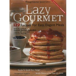 Weight Watchers Lazy Gourmet 139 Recipes for Easy, Elegant Meals Books
