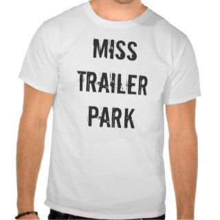 Miss Trailer Park T Shirt