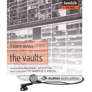 The Vaults (Audible Audio Edition) Toby Ball, Michael Agostini Books