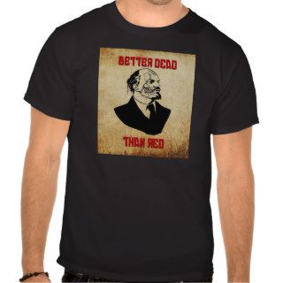 Zombie Lenin; Better Dead Than Red T shirt
