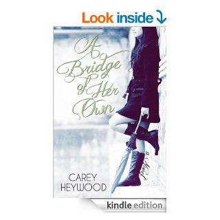 A Bridge of Her Own eBook Carey Heywood, Yesenia Vargas, Traveller's Playground Press Kindle Store