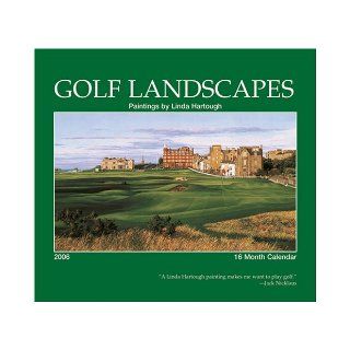 Golf Landscapes 2006 Calendar Linda Hartough 9781552757437 Books