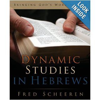 Dynamic Studies in Hebrews Fred Scheeren 9781414122236 Books