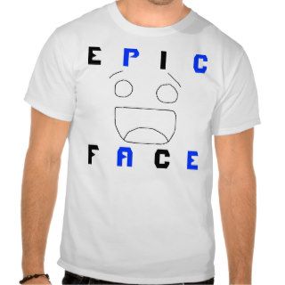EPIC FACE T SHIRTS