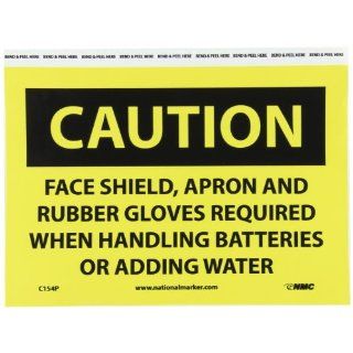 NMC C154P OSHA Sign, Legend "CAUTION   FACE SHIELD APRON AND RUBBER GLOVES REQUIRED WHEN HANDLING BATTRIES OR ADDING WATER", 10" Length x 7" Height, Pressure Sensitive Vinyl, Black on Yellow Industrial Warning Signs Industrial & S