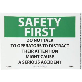 NMC SF154PB OSHA Sign, Legend "SAFETY FIRST   DO NOT TALK TO OPERATORS TO DISTRACT THEIR ATTENTION MIGHT CAUSE A SERIOUS ACCIDENT", 14" Length x 10" Height, Pressure Sensitive Vinyl, Black/Green on White Industrial Warning Signs Indus