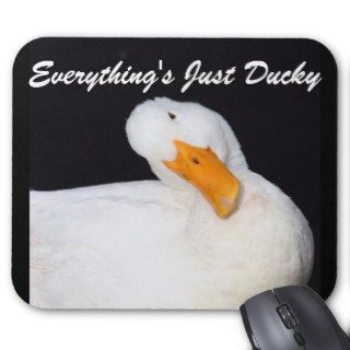 Everything's Just Ducky, funny white duck Mousepads