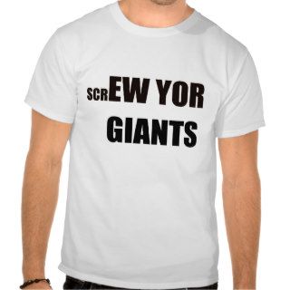 Screw Yor Giants Tshirt