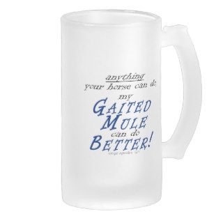 My Gaited Mule Can Do It Better Frosted Beer Mug