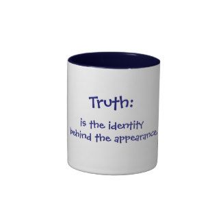Truth, is the identity behind the appearance,mugs