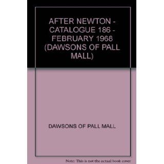 AFTER NEWTON   CATALOGUE 186   FEBRUARY 1968 (DAWSONS OF PALL MALL) DAWSONS OF PALL MALL Books