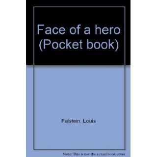 Face of a hero (Pocket book) Louis Falstein Books