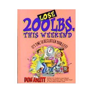 Lose 200 Lbs. This Weekend Don Aslett 9780965135894 Books