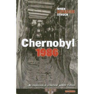 Chernobyl 1986 (When Disaster Struck) Vic Parker 9781410922755 Books