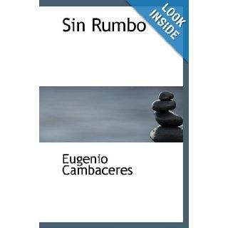 Sin Rumbo (Spanish Edition) Eugenio Cambaceres 9780554036847 Books