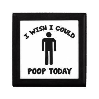 I Wish I Could Poop Today Trinket Box