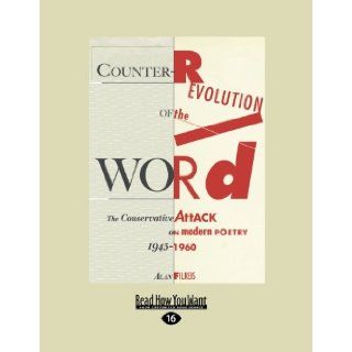 Counter Revolution of the Word (Volume 2 of 2) The Conservative Attack on Modern Poetry, 1945 1960 Alan Filreis 9781458723239 Books