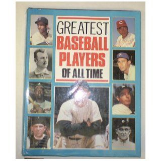 The Greatest Baseball Players of All Time tom owens Books