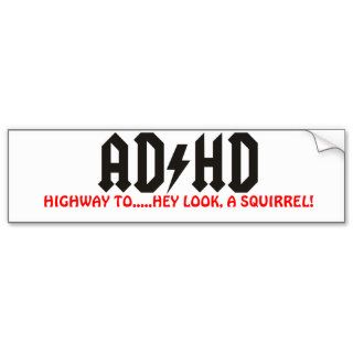ACDC ADHD Highway to Hey Look a Squirrel Bumper Stickers