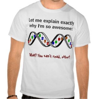 Superior genetics It explains it all T shirt
