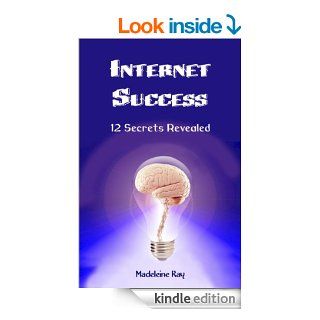 INTERNET  SUCCESS 12 Secrets Revealed eBook Madeleine Kay Kindle Store
