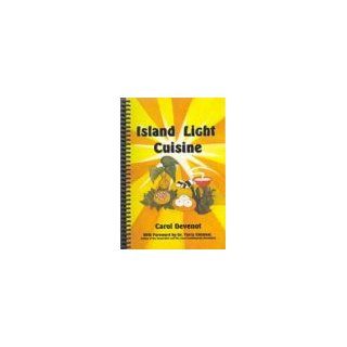 Island Light Cuisine Carol Devenot 9780974174105 Books
