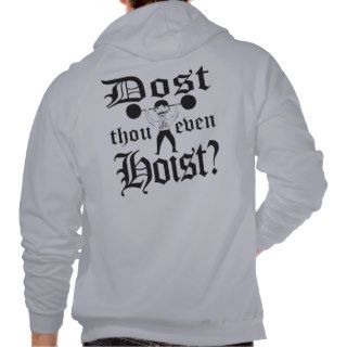 Dost Thou Even Hoist?   Weightlifter T Shirt