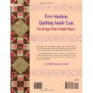Free Motion Quilting Made Easy 186 Designs from 8 Simple Shapes Eva A. Larkin 9781564778826 Books