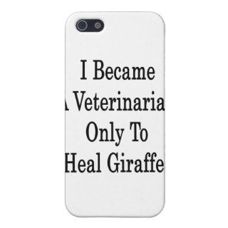 I Became A Veterinarian Only To Heal Giraffes Covers For iPhone 5