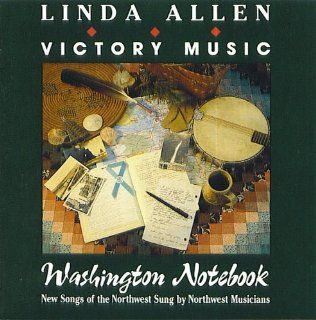 Washington Notebook / New Songs of the Norhwest Sung by Northwest Musicians Music