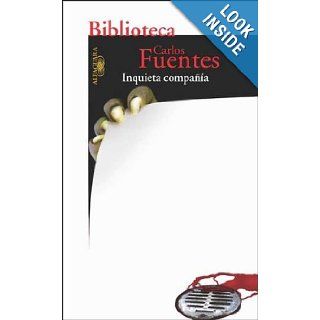 Inquieta Compania (Spanish Edition) Carlos Fuentes 9789505119202 Books