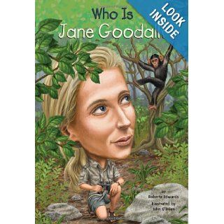 Who Is Jane Goodall? (Who Was?) Roberta Edwards, John O'Brien, Nancy Harrison 9780448461922 Books
