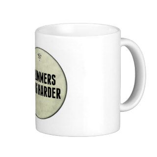 Drummers Bang Harder Funny Drummer Coffee Mug
