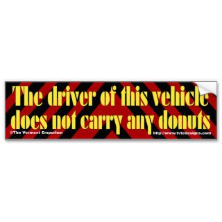 Driver Does Not Carry Donuts Bumper Stickers