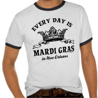 Every Day Mardi Gras in New Orleans Tshirt