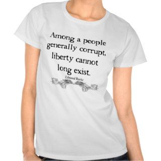 Among a People Generally Corrupt Tee Shirt