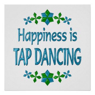Happiness is Tap Dancing Print
