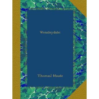 Wensleydale; T[homas] Maude Books
