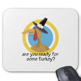 Are you ready for some Turkey? Thanksgiving Mouse Pads