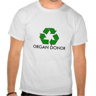 REcycLE, ORGAN DONOR T shirt